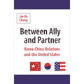 Between Ally and Partner: Korea-China Relations the United States H97168